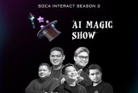 Soca Interact Season 2 ‘AI Magic Show’ yang digelar pada Desember 2024 hingga Januari 2025 mendatang. (Instagram.com/@soca_ai)