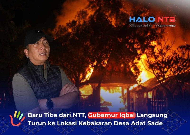 Usai kembali dari misi kemanusiaan di NTT, Gubernur NTB Dr. H. Lalu Muhamad Iqbal langsung turun ke lokasi kebakaran di Desa Adat Sade, Lombok Tengah, Sabtu malam (22/8). Beliau menegaskan bahwa prioritas utama adalah memastikan keselamatan masyarakat.(Foto: Istimewa)